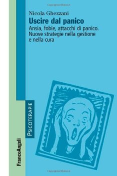 uscire dal panico ansia fobie attacchi di panico nuove strategie n