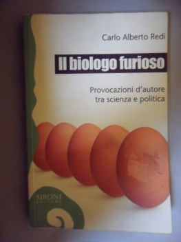 biologo furioso. provocazioni d\'autore tra scienza e politica