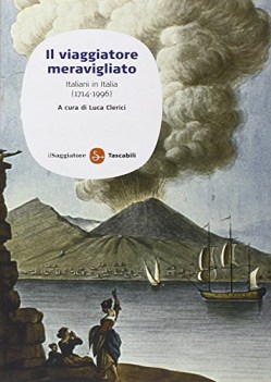 viaggiatore meravigliato italiani in italia 1714-1996