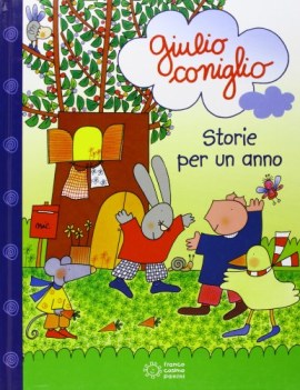 giulio coniglio storie per un anno ediz illustrata