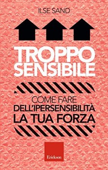 troppo sensibile come fare dell\'ipersensibilit la tua forza