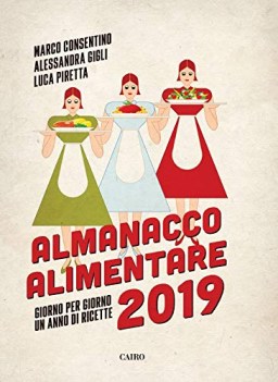 almanacco alimentare 2019 giorno per giorno un anno di ricette 2019