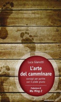 arte del camminare consigli per partire con il piede giusto