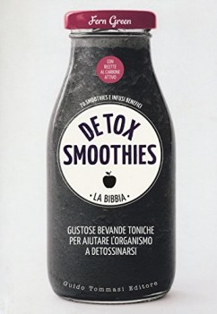 detox smoothies la bibbia ediz illustrata