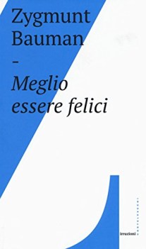 meglio essere felici