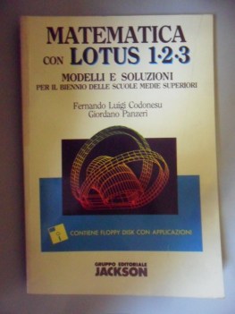 matematica con lotus 1-2-3. modelli e soluzioni per biennio scuole superiori