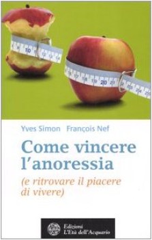 come vincere lanoressia e ritrovare il piacere di vivere