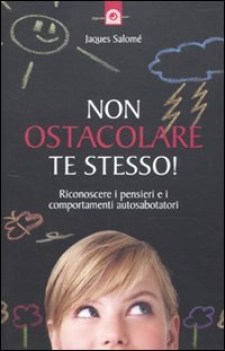 non ostacolare te stesso riconoscere i pensieri e i comportamenti aut