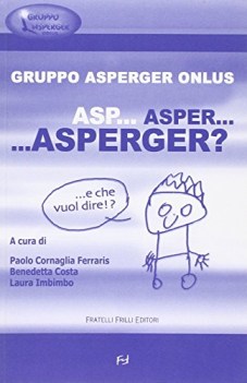 asp asper asperger? e che vuol dire?