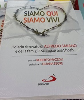 siamo qui siamo vivi il diario ritrovato di alfredo sarano