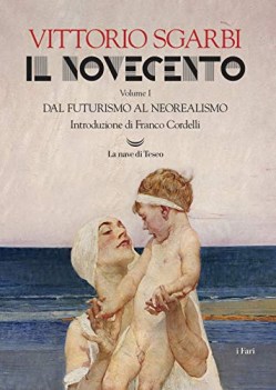 novecento vol. 1 dal futurismo al neorealismo