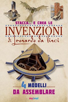 stacca e crea le invenzioni di leonardo da vinci ediz. illustrata 4 modelli...