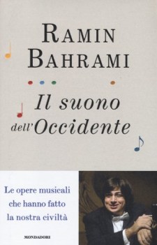 Suono dell\'Occidente. Le opere musicali che hanno fatto la nostra civilt