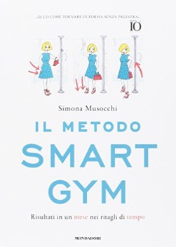 metodo smart gym risultati in un mese nei ritagli di tempo