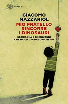 mio fratello rincorre i dinosauri storia mia e di giovanni che ha un cromosoma..