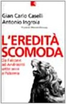 eredita scomoda da falcone ad andreotti sette anni a palermo