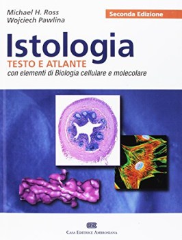 Istologia testo e atlante con elementi biologia. 2ed.2016