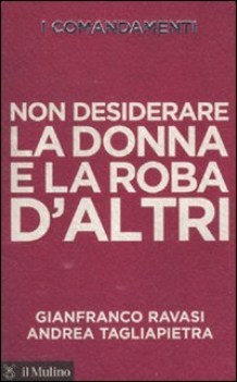 comandamenti non desiderare la donna e la roba d\'altri