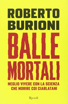 balle mortali meglio vivere con la scienza che morire coi ciarlatani