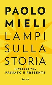 lampi sulla storia intrecci tra passato e presente