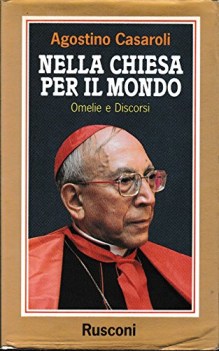 nella chiesa per il mondo omelie e discorsi