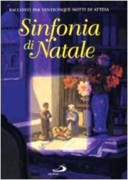 sinfonia di natale racconti per venticinque notti di attesa