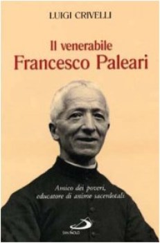 venerabile francesco paleari amico dei poveri educatore di anime