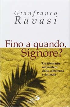 fino a quando signore un itinerario nel mistero della sofferenza e del male