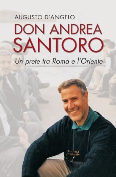 don andrea santoro un prete tra roma e l\'oriente