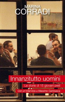 innanzitutto uomini le storie di quindici giovani preti