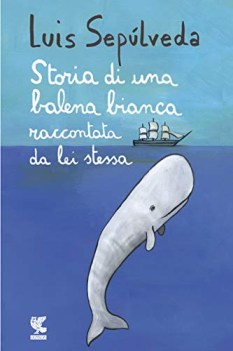 storia di una balena bianca raccontata da lei stessa