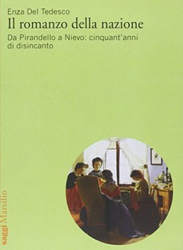 romanzo della nazione da pirandello a nievo cinquantanni di disi