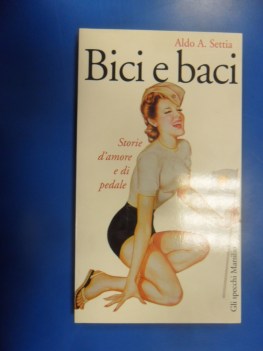 Bici e baci. Storie d\'amore e di pedale