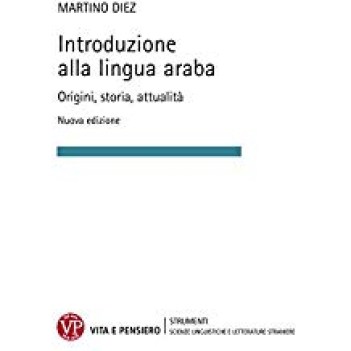 introduzione alla lingua araba origini storia attualita\'