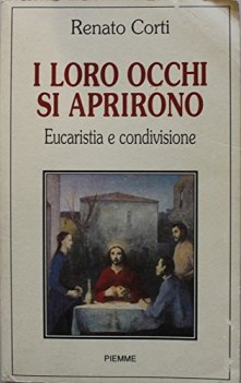 loro occhi si aprirono eucaristia e condivisione