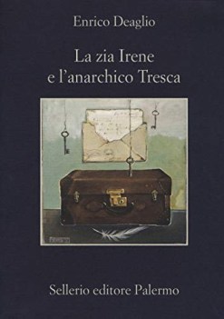 zia irene e l\'anarchico tresca