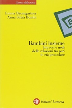 bambini insieme intrecci e nodi delle relazioni tra pari in et pres