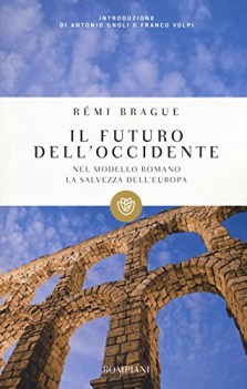 futuro delloccidente nel modello romano la salvezza delleuropa