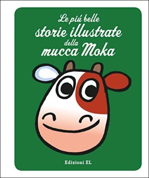 piu belle storie illustrate della mucca moka edizione a colori