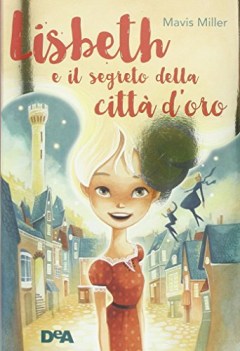 lisbeth e il segreto della citta\' d\'oro