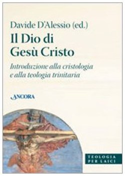 dio di ges cristo introduzione alla cristologia e alla teologia