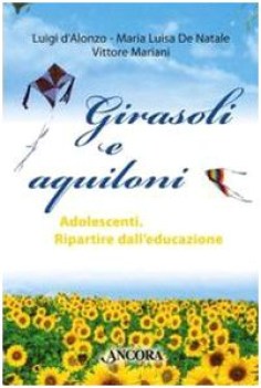 girasoli e aquiloni adolescenti ripartire dalleducazione