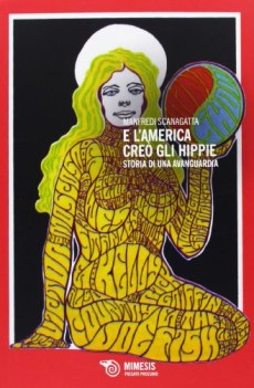 e l\'america creo gli hippie storia di una avanguardia