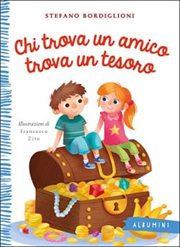 chi trova un amico trova un tesoro ediz illustrata