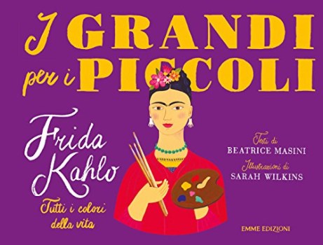 frida kahlo tutti i colori della vita edizione a colori