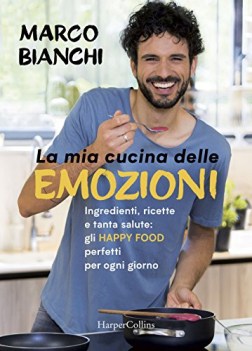 mia cucina delle emozioni ingredienti ricette e tanta salute