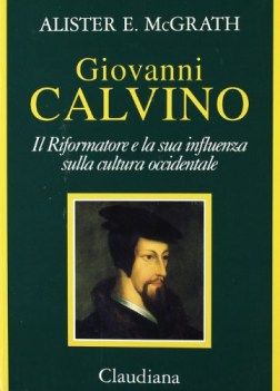 giovanni calvino il riformatore e la sua influenza sulla cultura occi