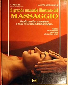 grande manuale illustrato del massaggio guida pratica e completa a