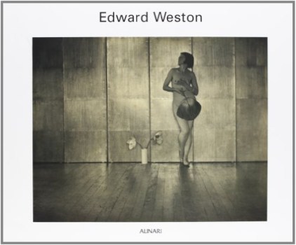 edward weston antologia fotografica ediz illustrata