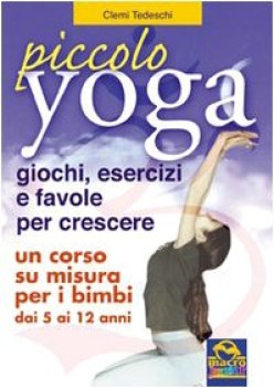 piccolo yoga giochi esercizi e favole per crescere